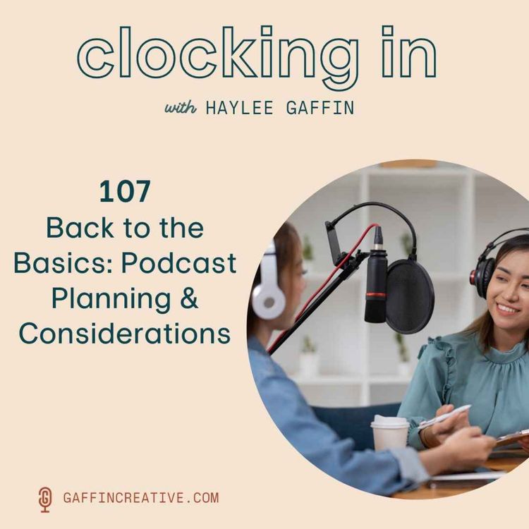 cover art for 107: Back to the Basics: Podcast Planning & Considerations