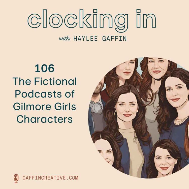 cover art for 106: The Fictional Podcasts of Gilmore Girls Characters