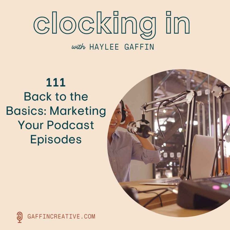cover art for 111: Back to the Basics: Marketing Your Podcast Episodes—Grow My Podcast