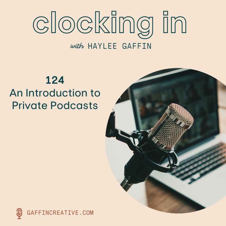 cover art for 124: An Introduction to Private Podcasts as Opt-Ins