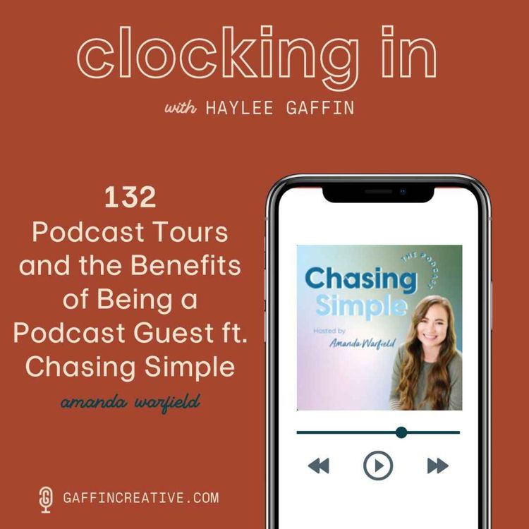cover art for 132: Podcast Tours and Podcast Guesting Benefits ft. Chasing Simple with Amanda Warfield