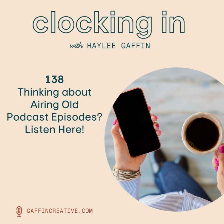 cover art for 138: Thinking About Airing Old Podcast Episodes? Listen Here—Repurposing Podcast Content