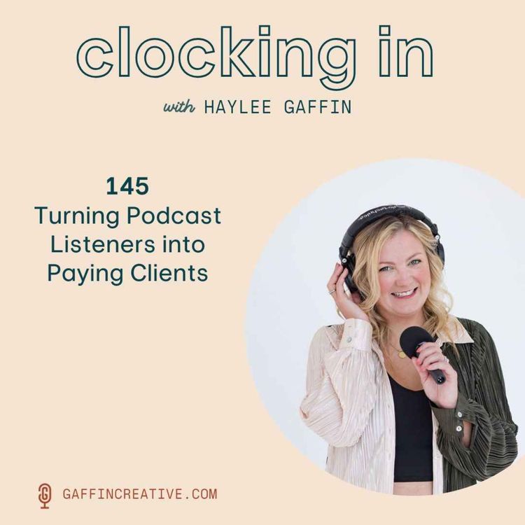 cover art for 145: Turning Podcast Listeners into Paying Clients [Becoming a Paid Podcaster: Monetize My Podcast]