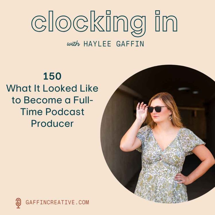 cover art for 150: What It Looked Like to Become a Full-Time Podcast Producer [Podcasting Skills]