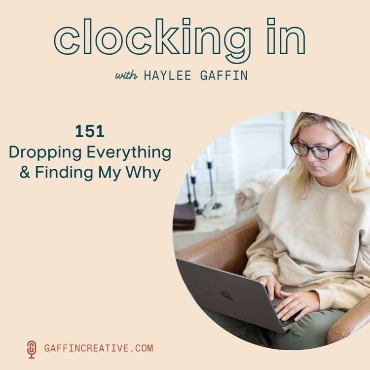 cover art for 151: Dropping Everything & Finding My Why