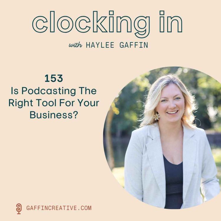 cover art for 153:  Is Podcasting The Right Tool For Your Business? Building a Podcast Strategy!