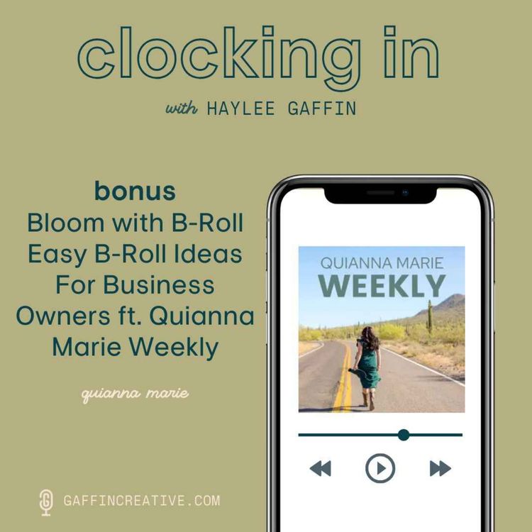 cover art for Bonus: Bloom with B-Roll Easy B-Roll Ideas For Business Owners ft. Quianna Marie Weekly