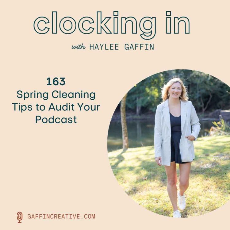 cover art for 163: Spring Cleaning Tips to Audit Your Podcast