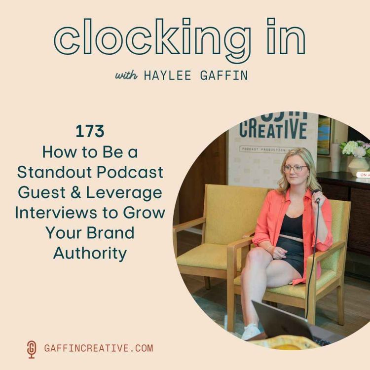 cover art for 173: How to Be a Standout Podcast Guest & Leverage Interviews to Grow Your Brand Authority