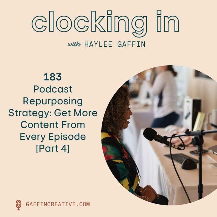 cover art for 183: Podcast Repurposing Strategy: Get More Content From Every Episode [Part 4]