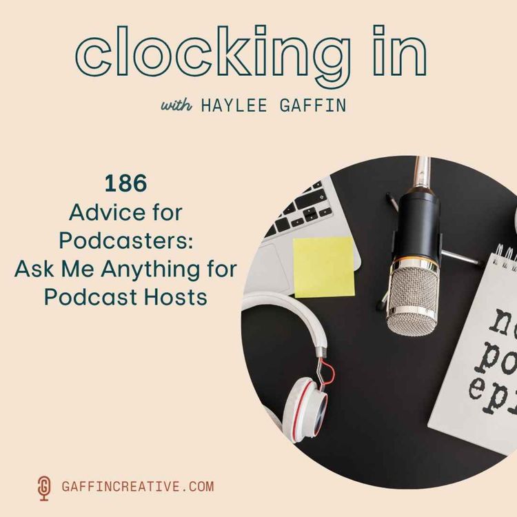 cover art for 186: Advice for Podcasters—Ask Me Anything for Podcast Hosts