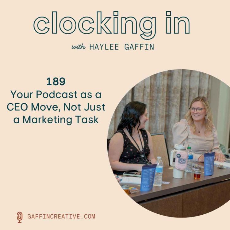 cover art for 189: Your Podcast as a CEO Move, Not Just a Marketing Task
