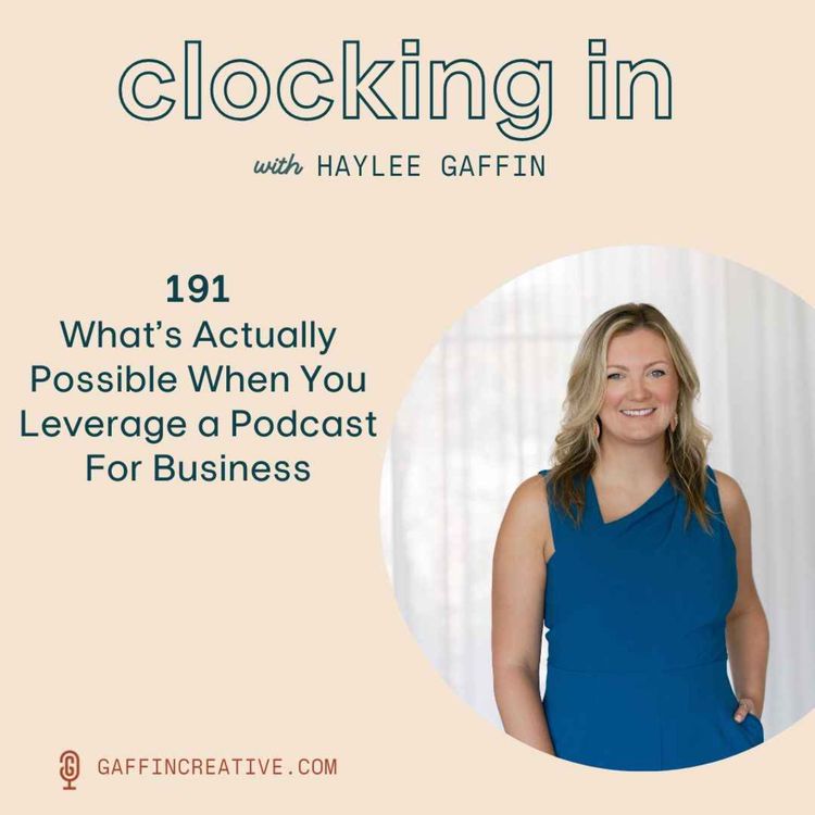 cover art for 191: What’s Actually Possible When You Leverage a Podcast For Business