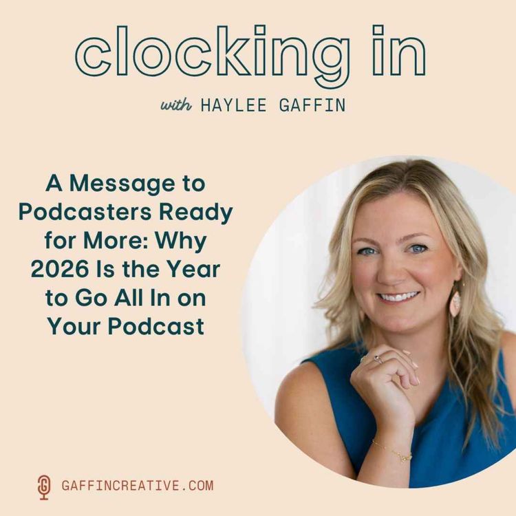 cover art for A Message to Podcasters Ready for More: Why 2026 Is the Year to Go All In on Your Podcast