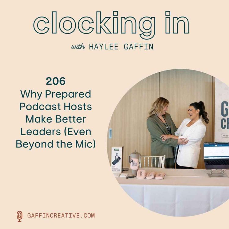 cover art for 206: Why Prepared Podcast Hosts Make Better Leaders (Even Beyond the Mic)