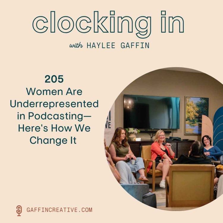 cover art for 205: Women Are Underrepresented in Podcasting—Here's How We Change It