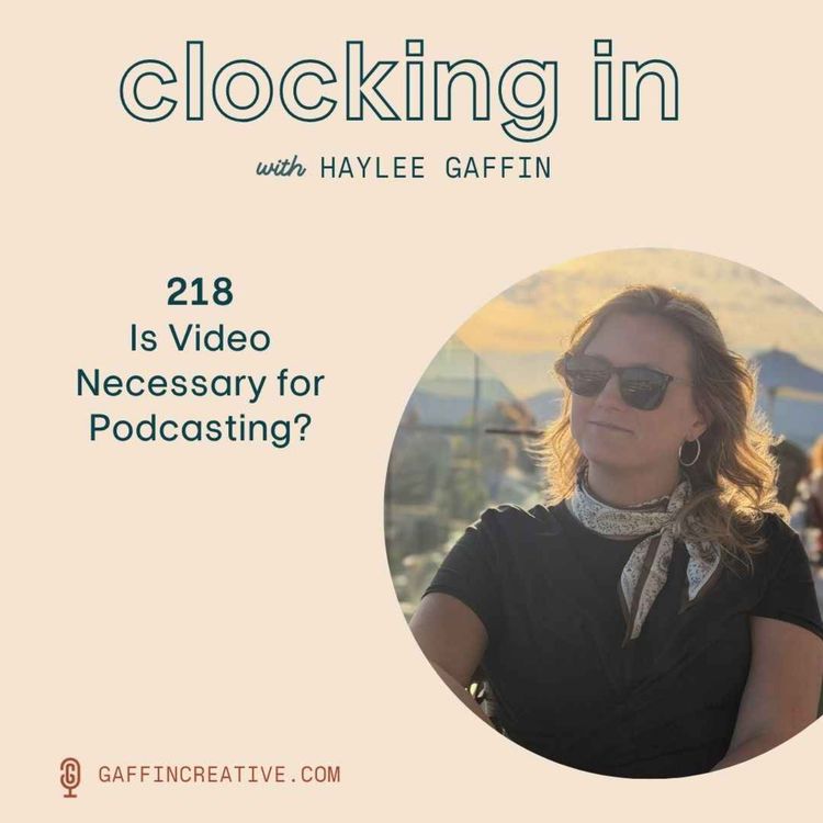 cover art for 218: Is Video Necessary for Podcasting?
