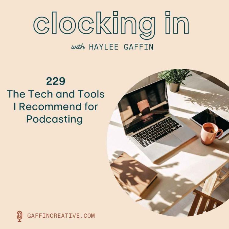 cover art for 229: The Tech and Tools I Recommend for Podcasting