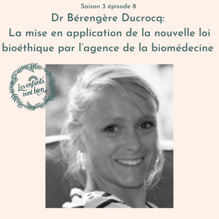 cover art for Dr Bérengère Ducrocq: La mise en application de la nouvelle loi bioéthique par l'agence de la biomédecine