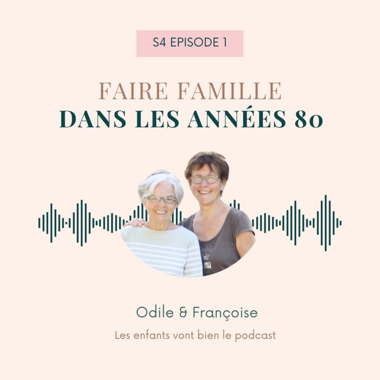 cover art for Odile et Françoise: Faire famille dans les années 80'