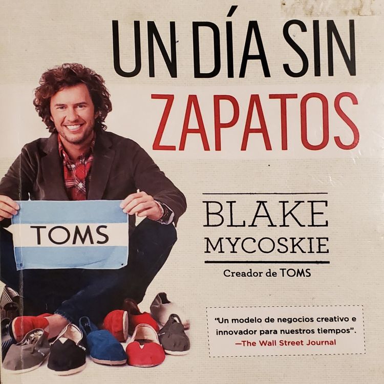 cover art for 029 || Un Día Sin Zapatos - Blake Mycoskie