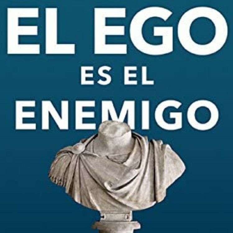 cover art for 027 || El Ego es el Enemigo por Ryan Holiday
