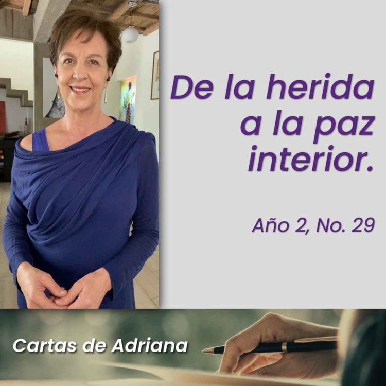 cover art for Cartas de Adriana #29 – De la herida a la paz interior.