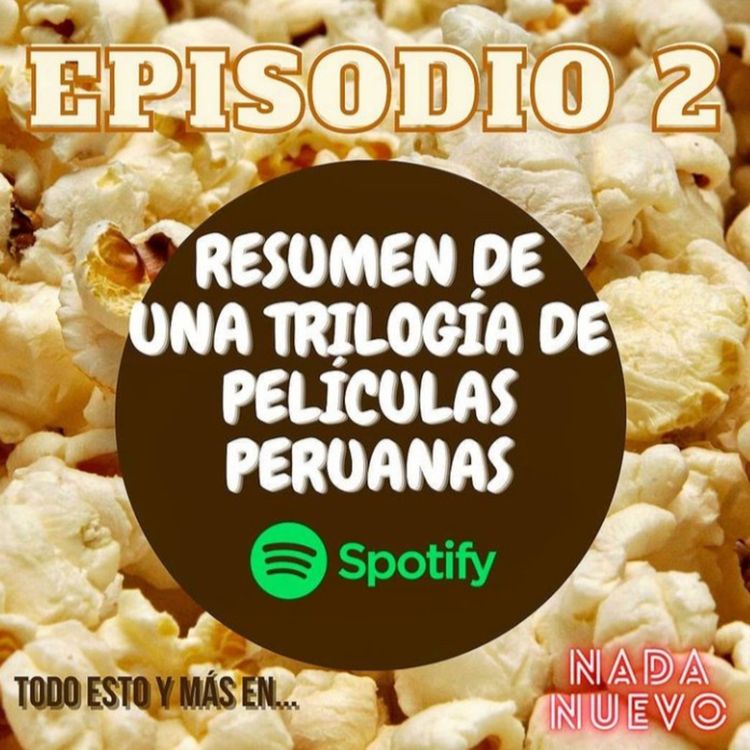 cover art for Episodio 2: Resumen de una trilogía de películas peruanas