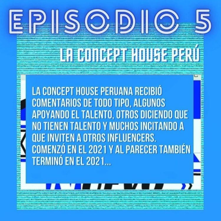 cover art for Episodio 5: La Concept House Perú