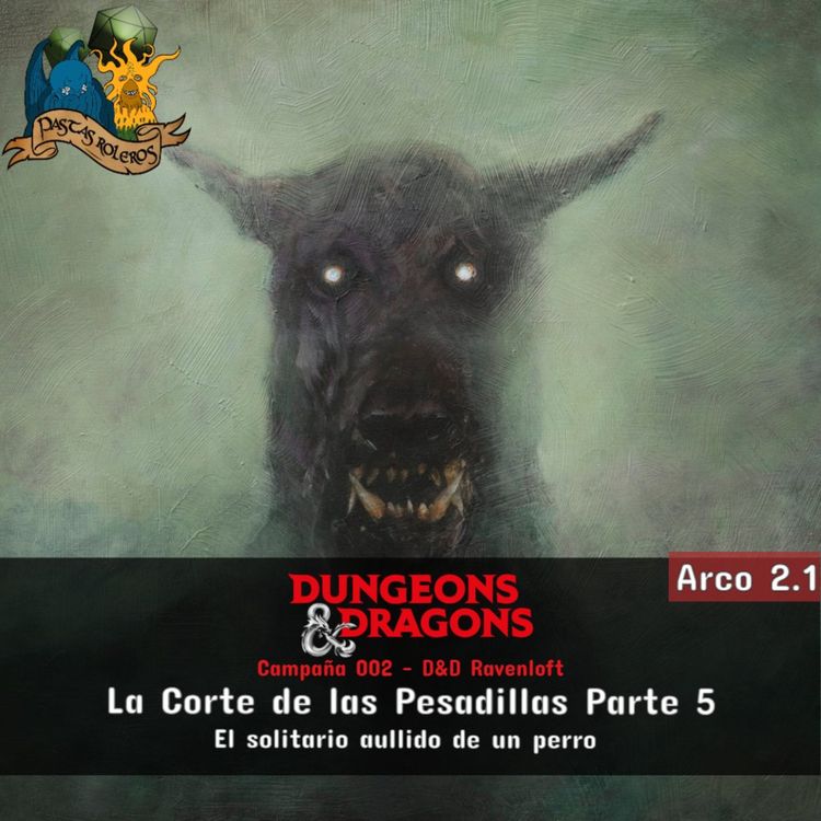 cover art for Campaña 002 – D&D Ravenloft – La Corte de las Pesadillas Parte 5/?? – El Solitario aullido de un perro