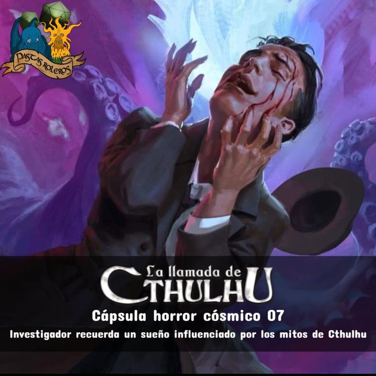 cover art for Cápsula horror cósmico 07 – Investigador recuerda un sueño influenciado por los mitos de Cthulhu - La Llamada de Cthulhu