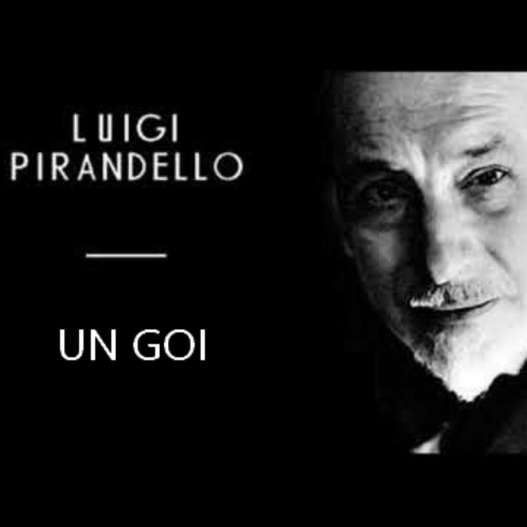 cover art for Le Novelle di Luigi Pirandello: "Un Goi" (19° Episodio)