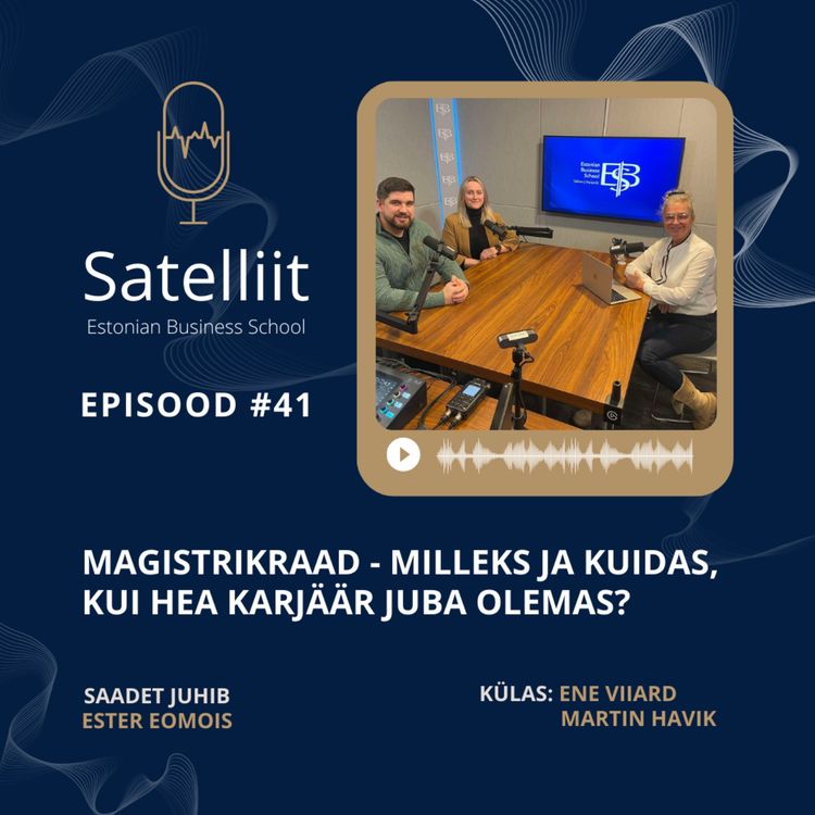 cover art for Satellite #41 Magistrikraad - milleks ja kuidas, kui hea karjäär juba olemas?