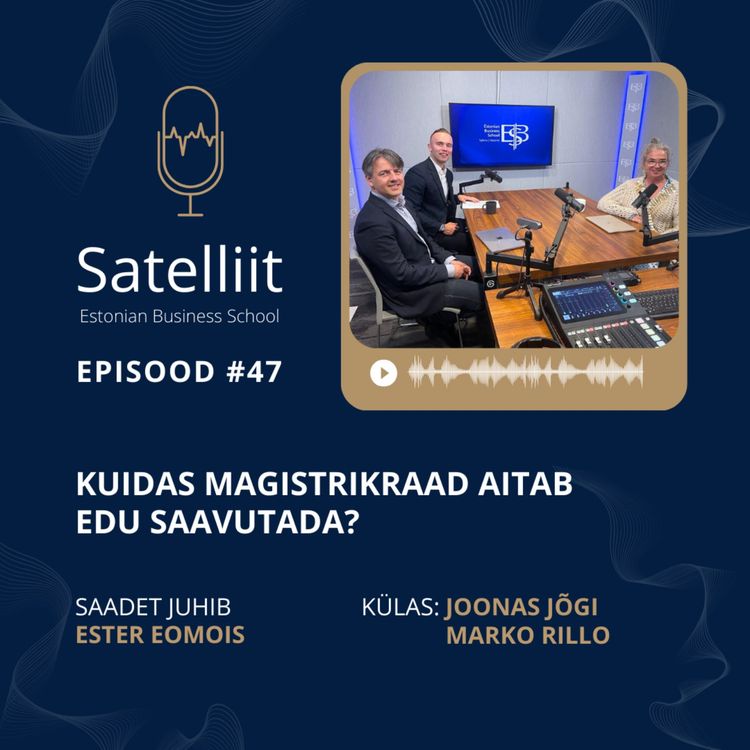 cover art for Satelliit #47 Kuidas magistrikraad aitab edu saavutada