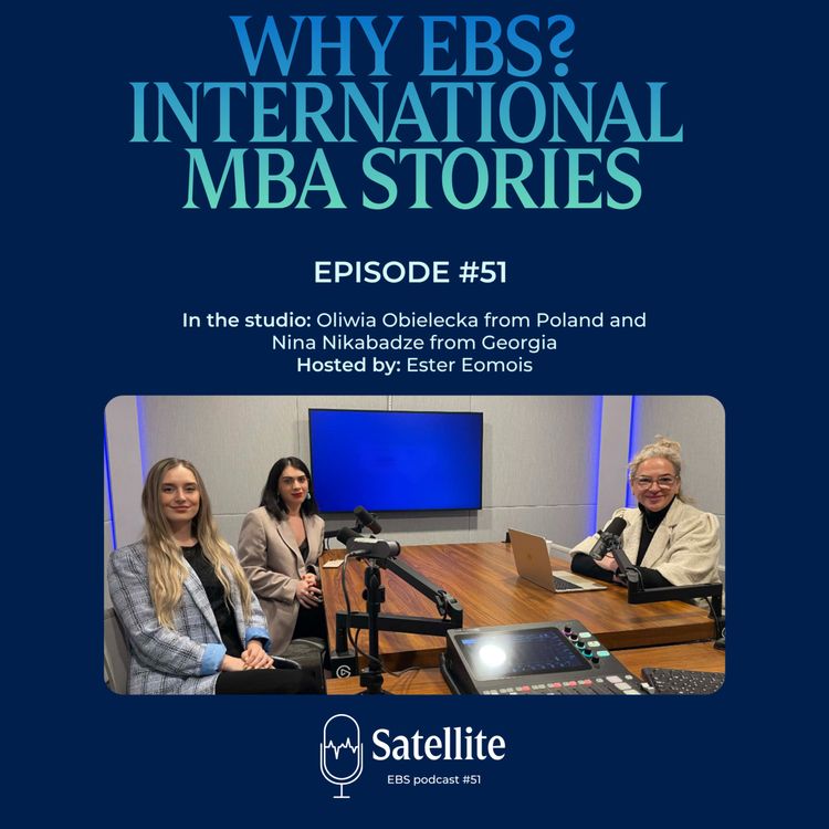 cover art for Satellite #51 Why EBS? International MBA stories