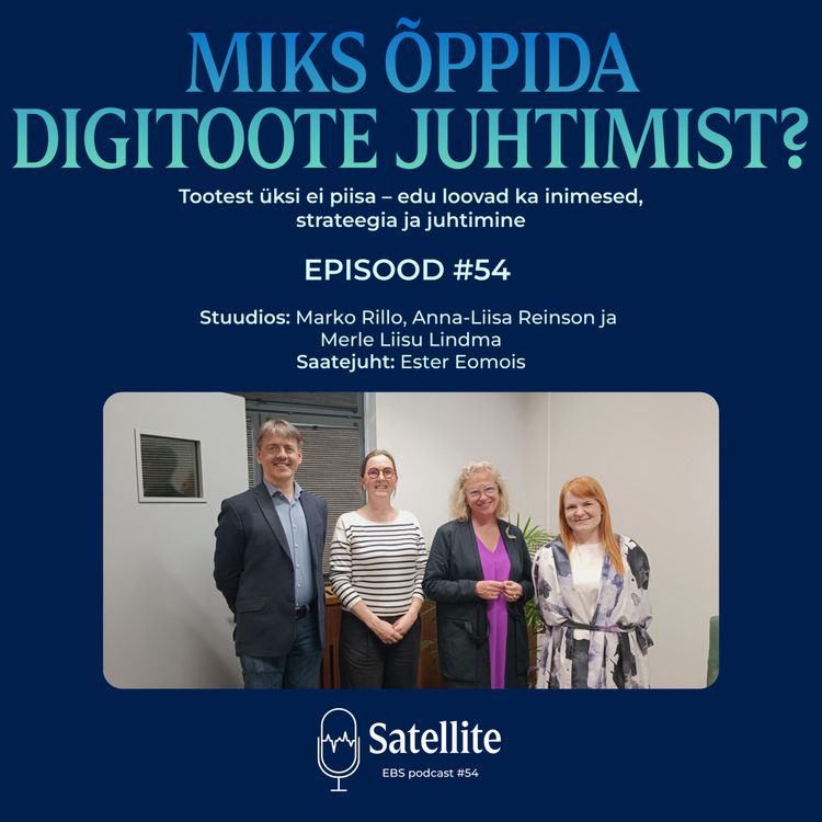 cover art for Satellite #54 Miks õppida digitoote juhtimist?