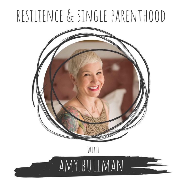cover art for Amy Bullman • Resilience & Single Parenthood