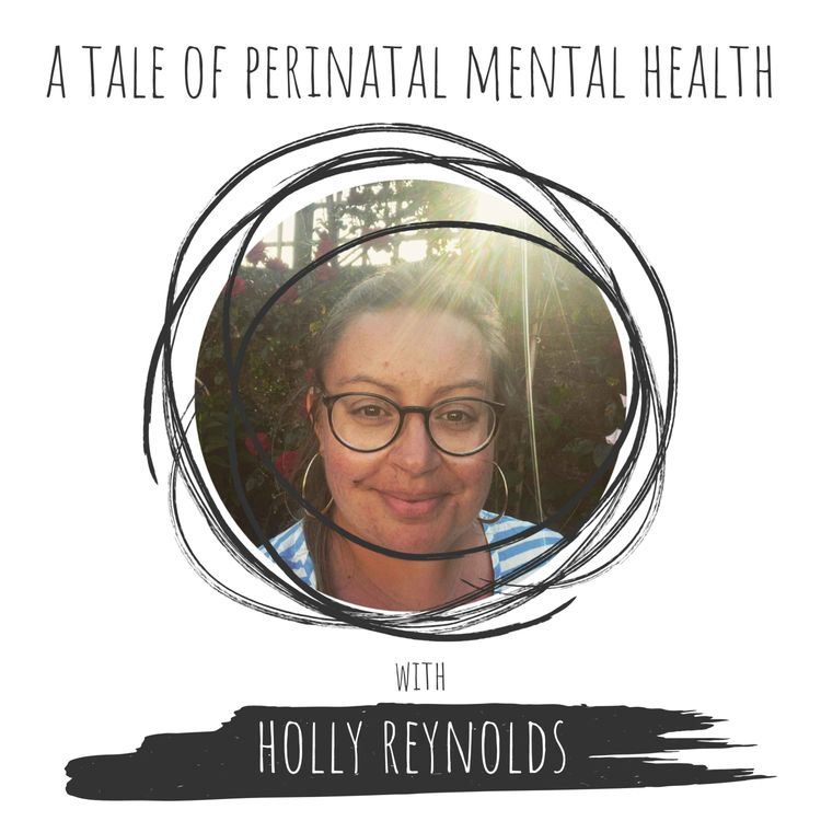 cover art for Holly Reynolds • A Tale of Perinatal Mental Health