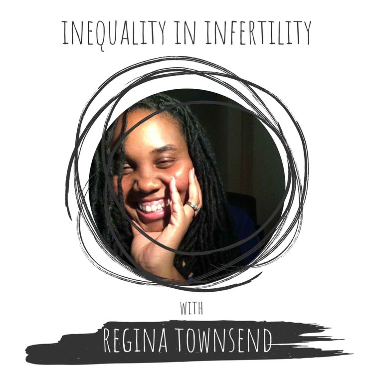 cover art for Regina Townsend • Inequality in Infertility