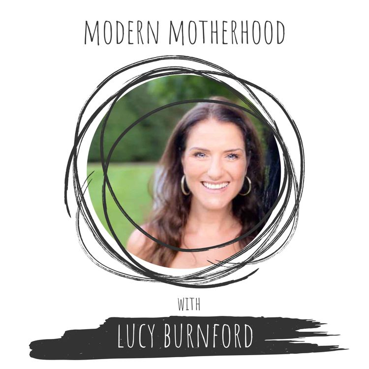 cover art for Lucy Burnford • Modern Motherhood