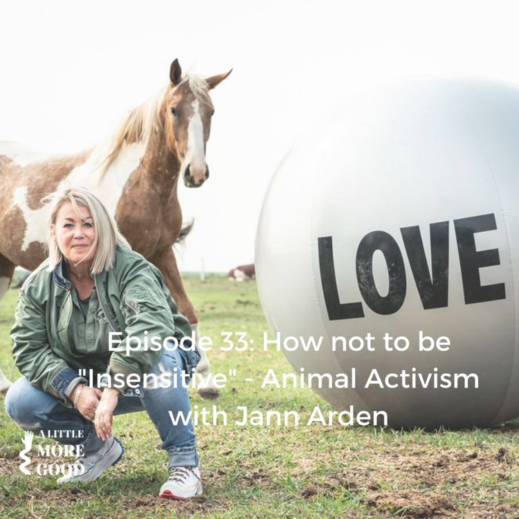 cover art for How not to be "Insensitive" - Animal Activism with Jann Arden
