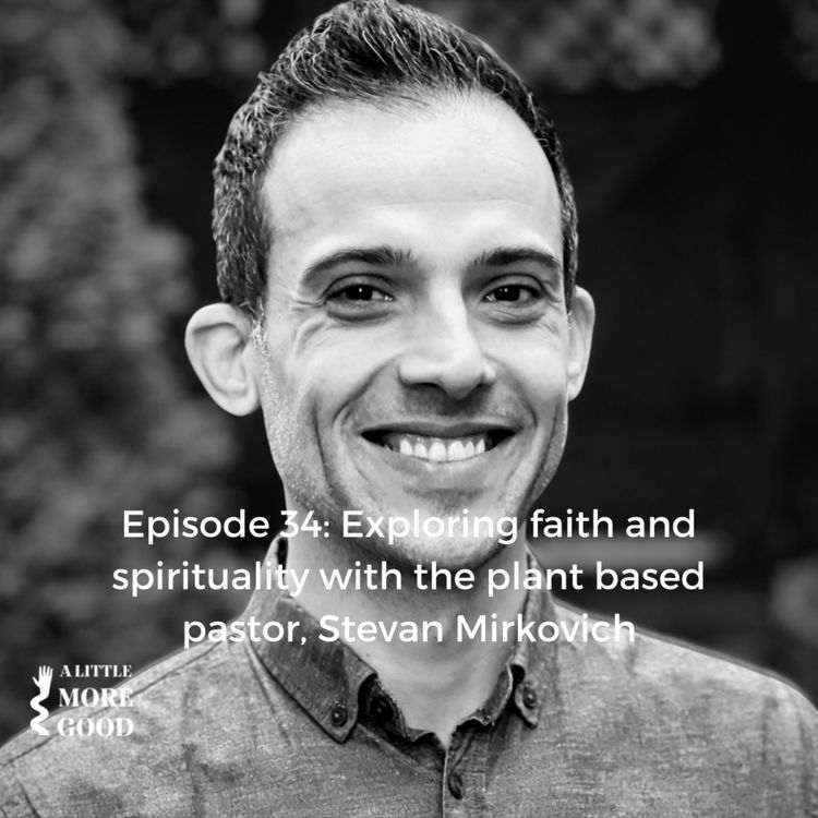 cover art for Exploring faith and spirituality with the plant based pastor, Stevan Mirkovich