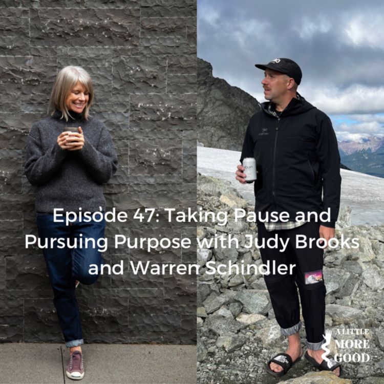 cover art for Taking Pause and Pursuing Purpose with Judy brooks and Warren Schindler