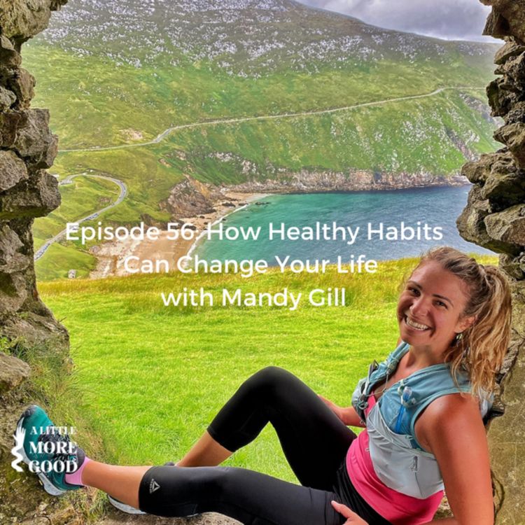 cover art for How Healthy Habits Can Change Your Life with Mandy Gill