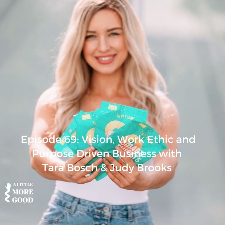 cover art for Vision, Work Ethic and Purpose Driven Business with Tara Bosch & Judy Brooks 