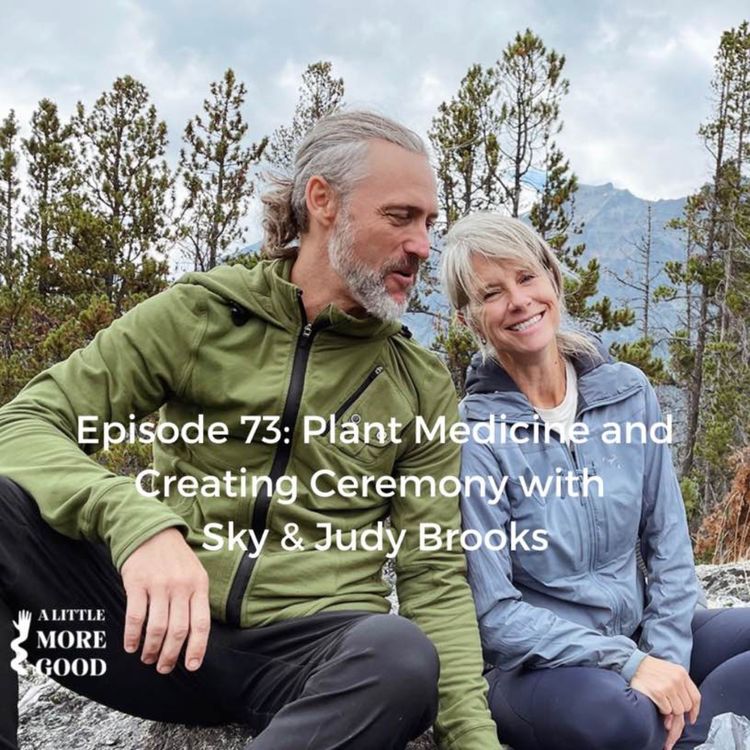 cover art for Plant Medicine and Creating Ceremony with Sky & Judy Brooks