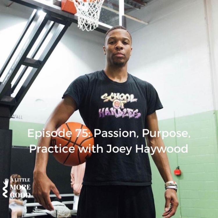 cover art for Passion, Purpose, Practice with Joey Haywood