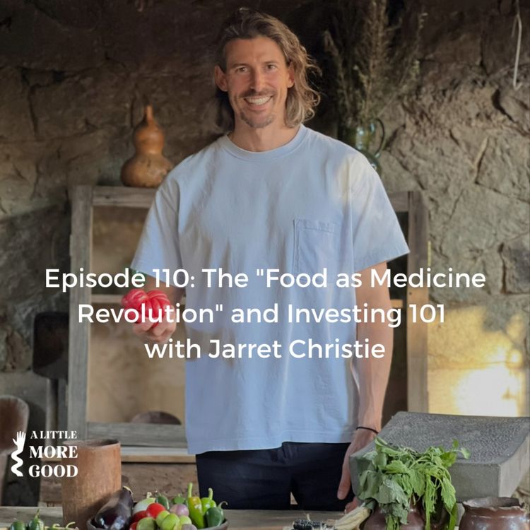 cover art for The "Food as Medicine Revolution" and Investing 101 with Jarret Christie
