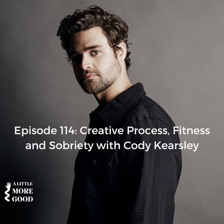 cover art for Creative Process, Fitness and Sobriety with Cody Kearsley