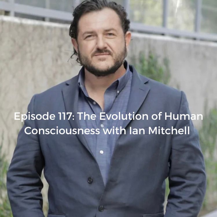 cover art for The Evolution of Human Consciousness with Ian Mitchell 